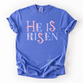 He Is Risen Tee